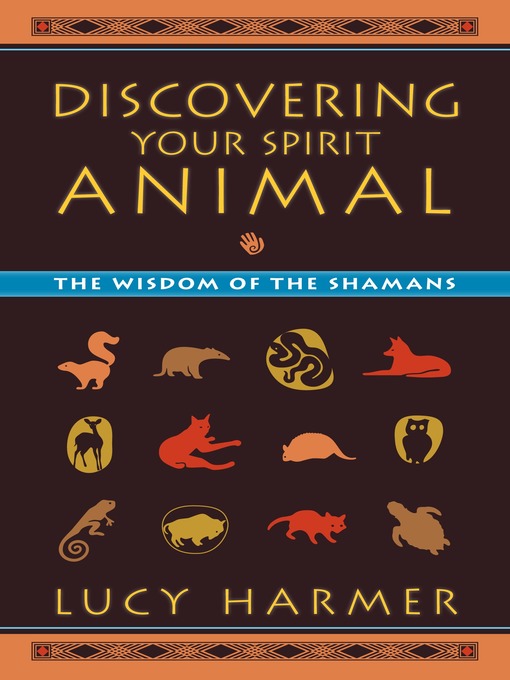 Title details for Discovering Your Spirit Animal by Lucy Harmer - Available